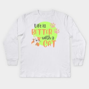 Life is Better with a Cat Kids Long Sleeve T-Shirt